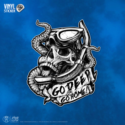 "GO DEEP OR GO HOME" - Vinyl Sticker